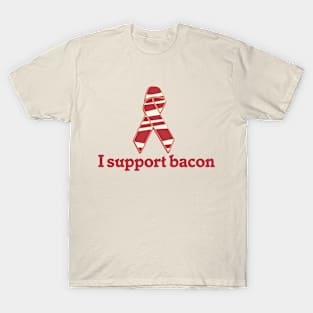 I support BACON T-Shirt